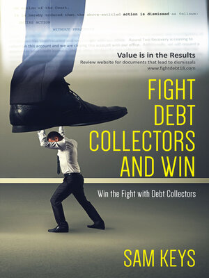 cover image of Fight Debt Collectors and Win: Win the Fight With Debt Collectors